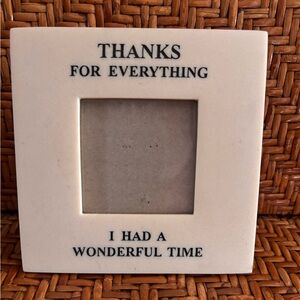 NWT “Thanks For Everything I Had a Wonderful Time” Photo Frame Holds 3 x 3 Photo